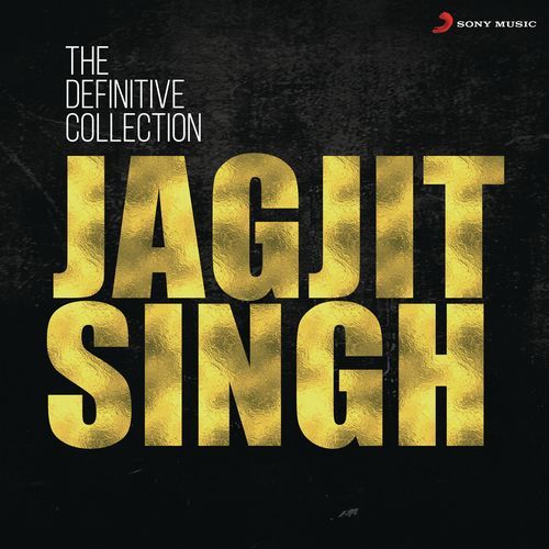 The Definitive Collection: Jagjit Singh Jagjit Singh MP3 Download